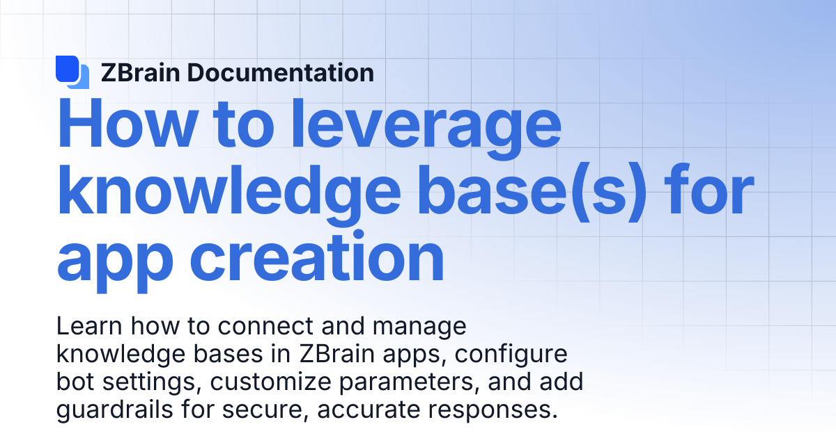 How to leverage knowledge base(s) for app creation | ZBrain Documentation