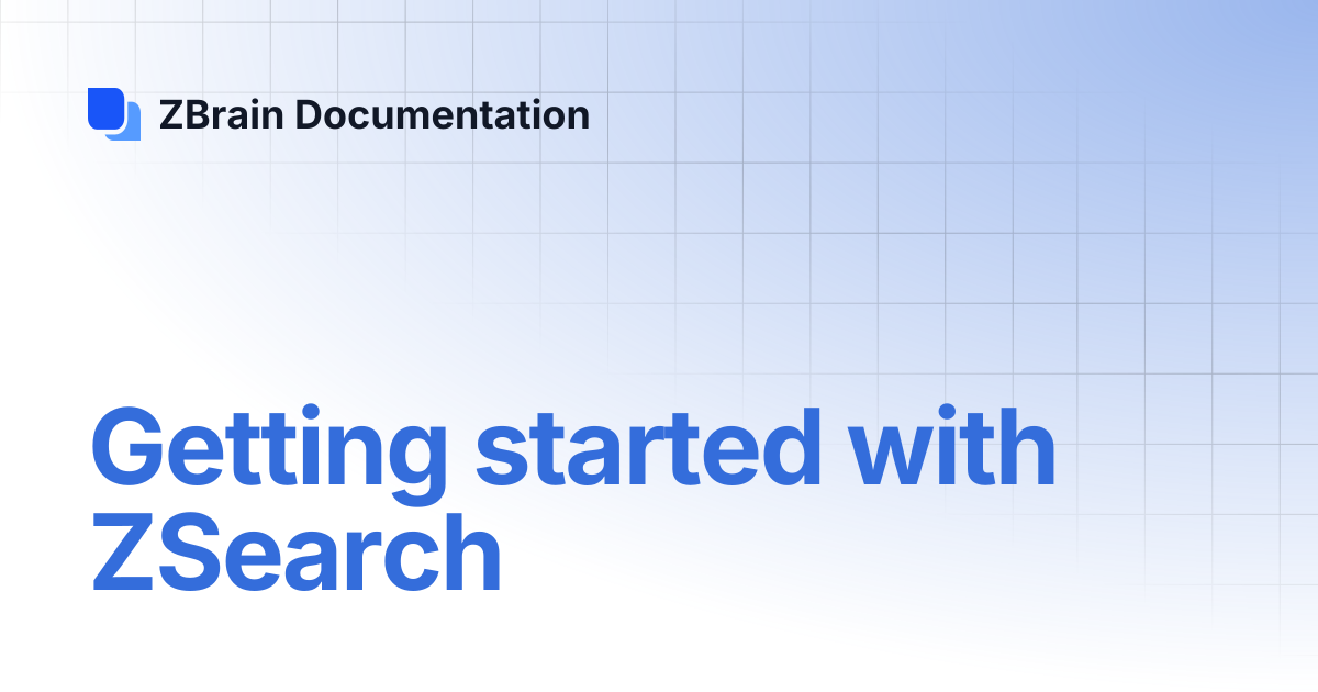Getting started with ZSearch | ZBrain Documentation