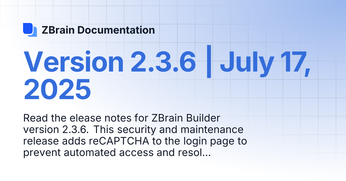Version 2.3.6 | July 17, 2025 | ZBrain Documentation